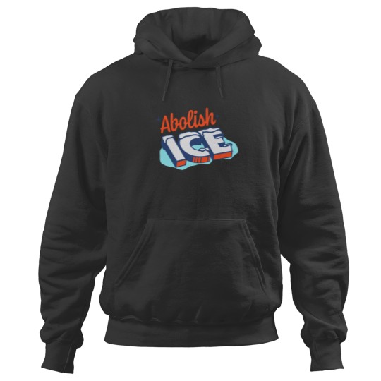 Discover Abolish Ice, Funny Design, Immigration and Customs Enforcement Hoodies