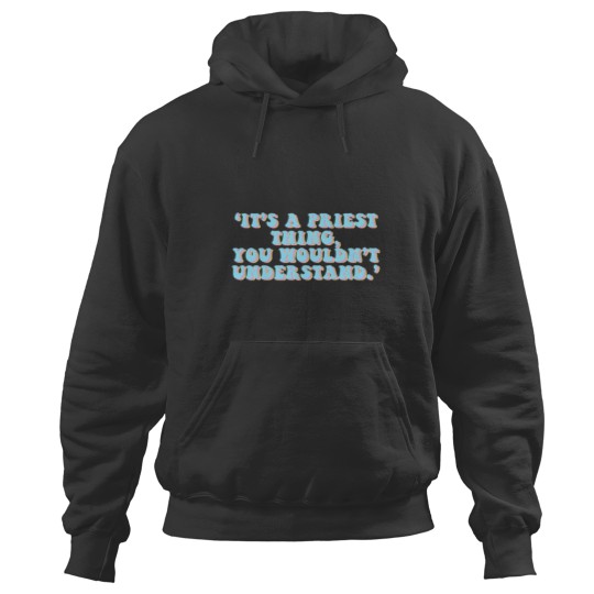 Discover A Priest Thing ft Hoodies