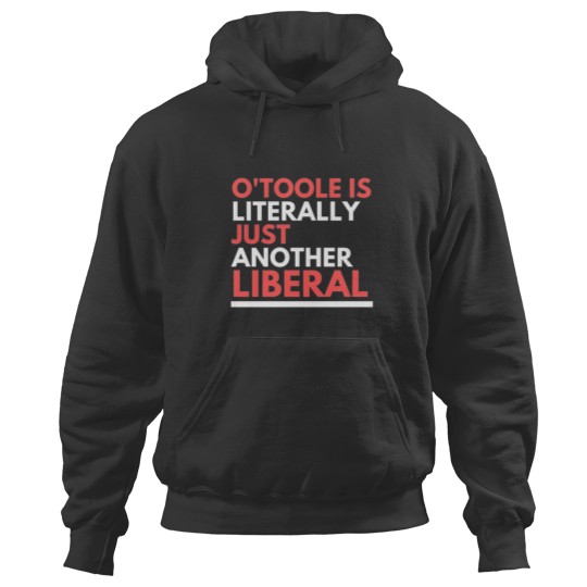 Discover OToole is Just Another Liberal Hoodies