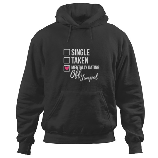 Discover Single Taken Mentally Dating Off Jumpol 2 Hoodies