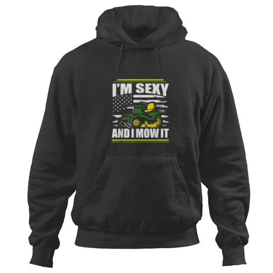 Discover Im Sexy And I Mow It Funny Lawn Mower Dad American Flag Hoodies