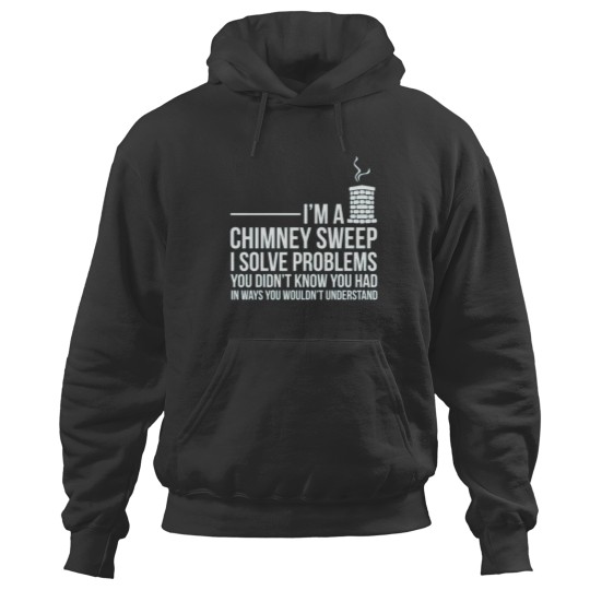 Discover Chimney Sweep Funny Problem Solving Distressed Hoodies