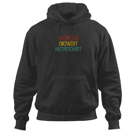 Discover Hoodie Featuring Funny Nutrition Saying by the World's Okayest Nutritionist