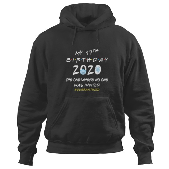 Discover 17th Birthday Shirt 2020 - I Turned Seventeen in Quarantine Hoodies