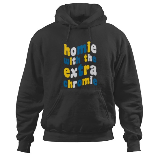 Discover Homie With An Extra Chromie World Down Syndromes Day March 21 Hoodies