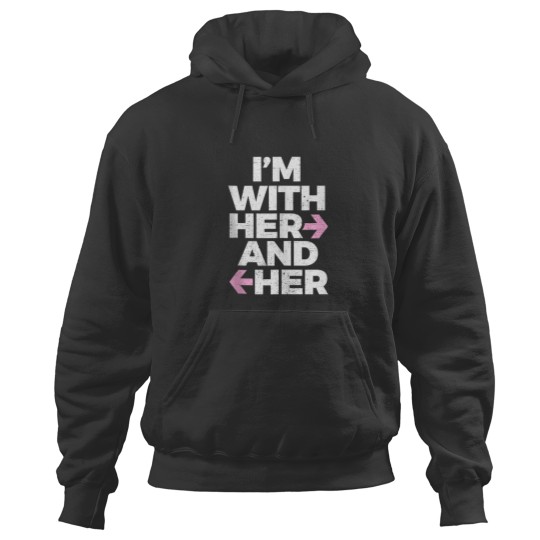 Discover Im With Her And Her Throuple Polyamory Polyamorous Hoodies
