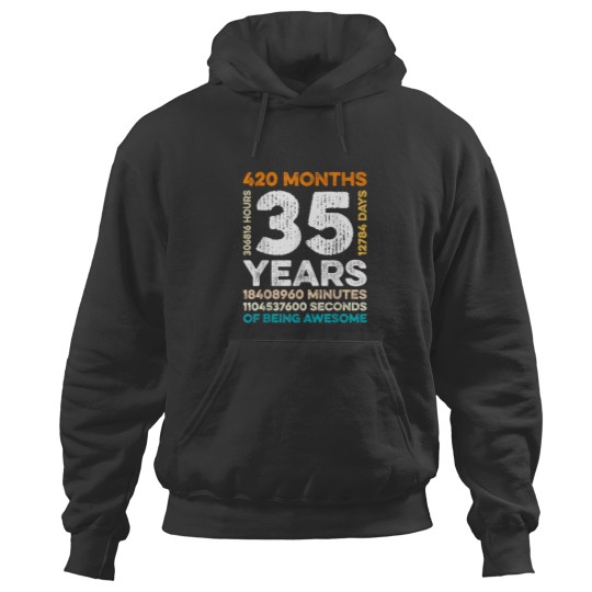 Discover 35 Years Old 420 Months Of Being Awesome 35th Birthday Hoodies