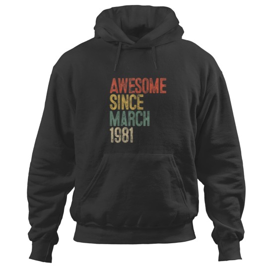 Discover 41st Birthday  Awesome Since March 1981 41 Year Old Hoodies