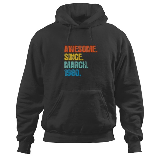 Discover 40 Years Old Awesome Since March 1980 40th Birthday Gift Hoodies
