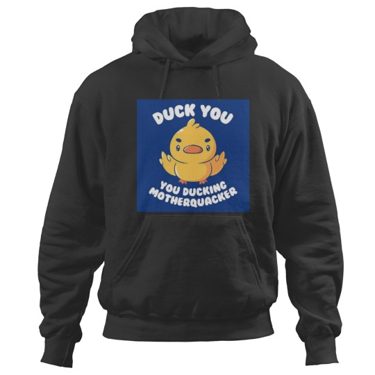 Discover Ducking Motherquacker Hoodies