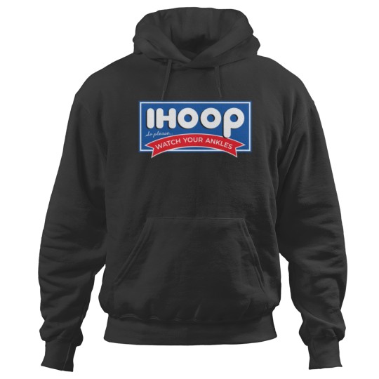Discover Ihoop So Please Watch Your Ankles Funny Basketball BBall Hoodies