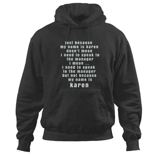 Discover funny Karen Hoodies