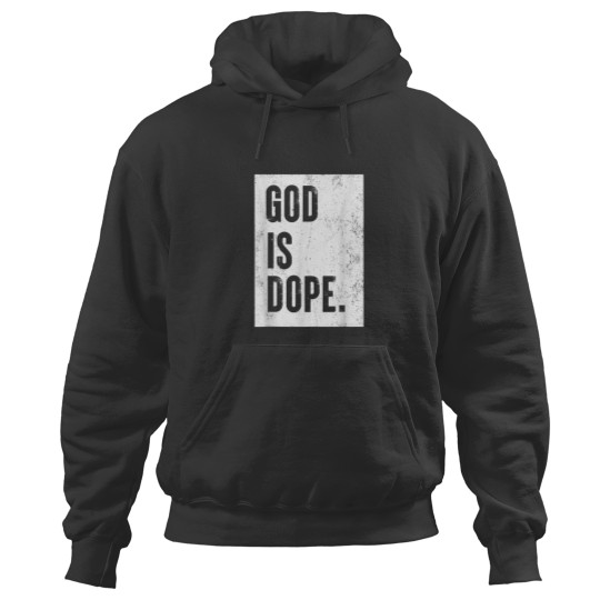 Discover God Is Dope Hoodies