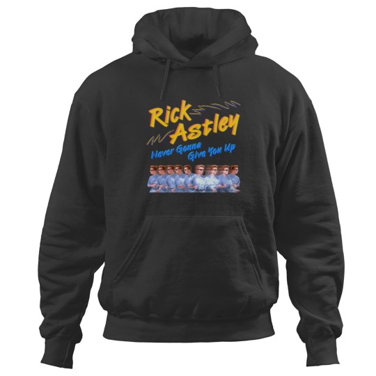 Discover Rick Astley Never Gonna Give You Up Hoodies