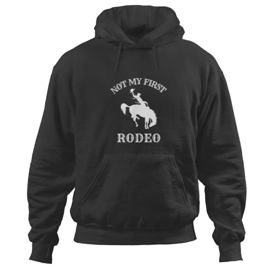 Discover Not My First Rodeo Hoodies