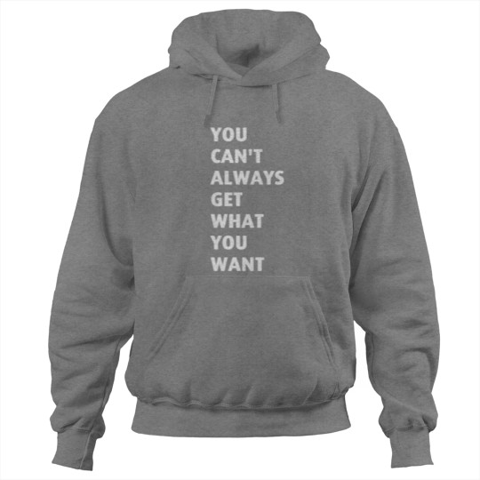 Discover You Cant Always Get What You Want Pleased To Meet You Hoodies