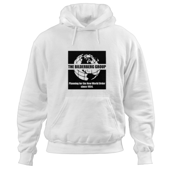 Discover The Bilderberg Group - Planning For N'ew World Order Hoodies