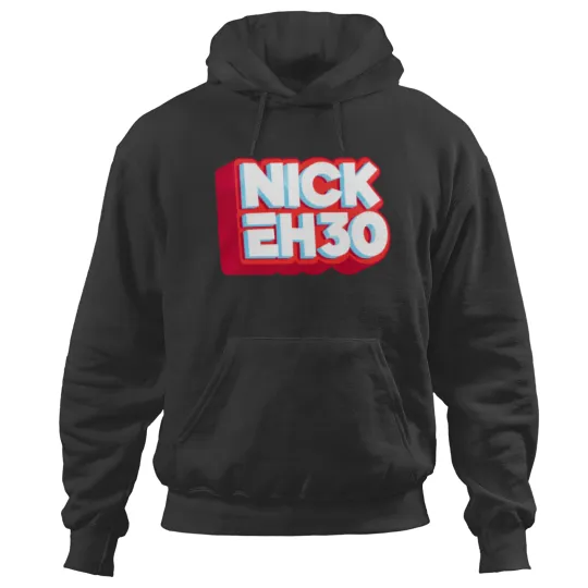 Discover Nick Eh 30 Hoodies