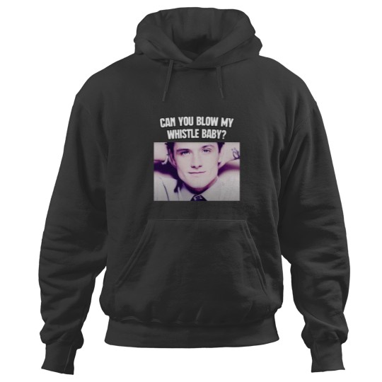 Discover Can You Blow My Whistle Baby Josh Hutcherson TikTok Meme Hoodies
