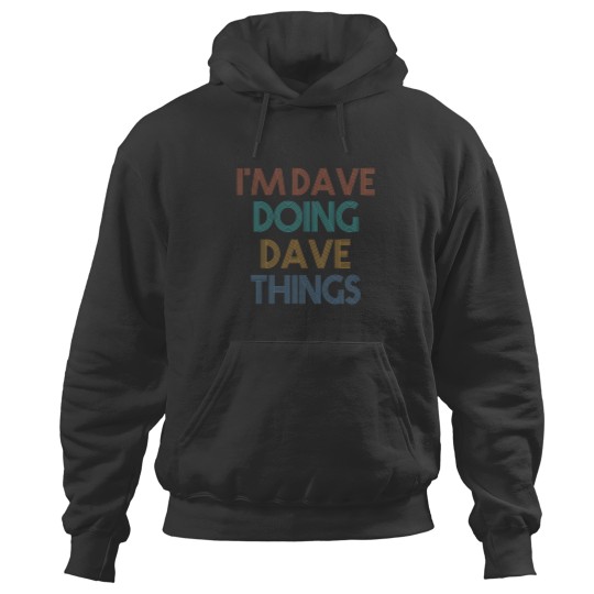 Discover I'm Dave Doing Dave Things Hoodies