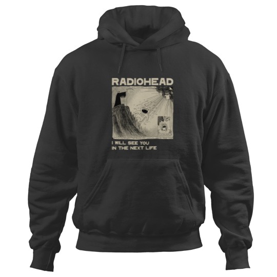 Discover Radiohead Hoodies Rock Band Vintage Hip Hop I Will See You In The Next Life