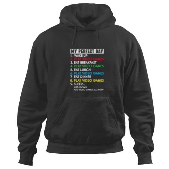 Discover My Perfect Day Video Games Hoodies
