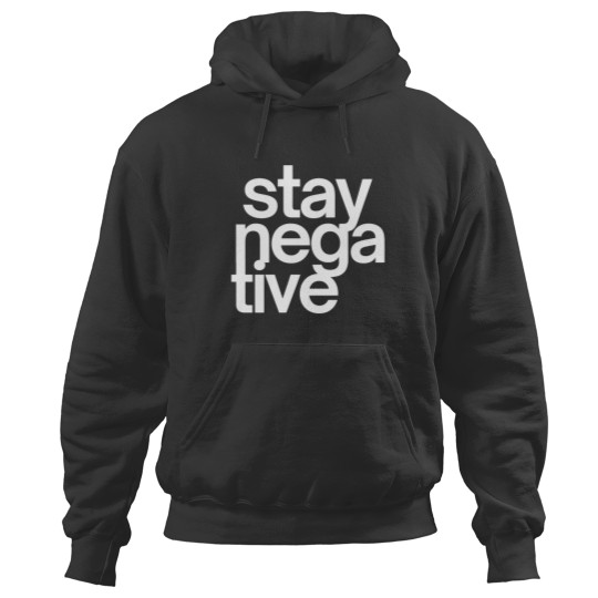 Discover Stay NegaTive (in white letters) Hoodies