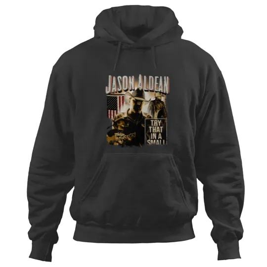 Discover Vintage Jason Aldean Hoodies, Try That In A Small Town Hoodies