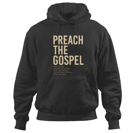 Discover Preach The Gospel Hoodies