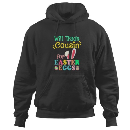 Discover Will Trade Cousin For Eggs Easter Day Boys Girls Gift Idea Hoodies