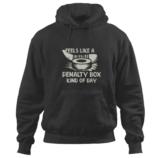 Discover feels like a penalty box kind of day funny hockey season t Hoodies