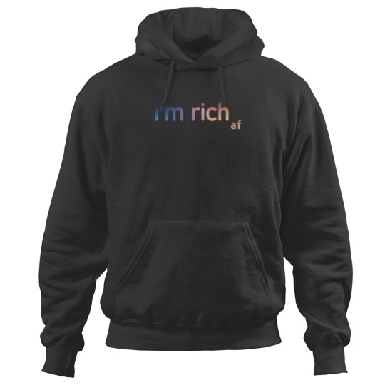 Discover im rich af Hoodies