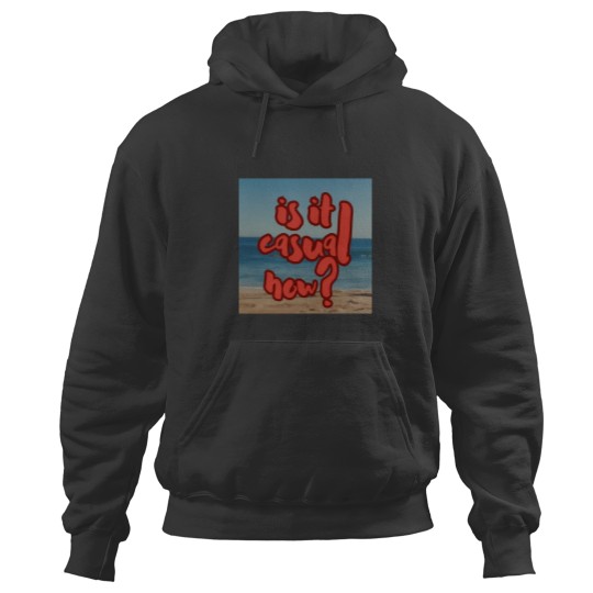 Discover Is It Casual Now Hoodies