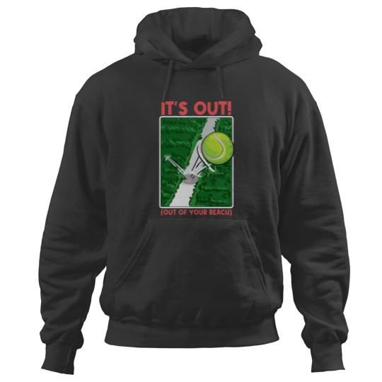 Discover It's Out Out of your reach Funny Tennis Tee Tennis Player Hoodies