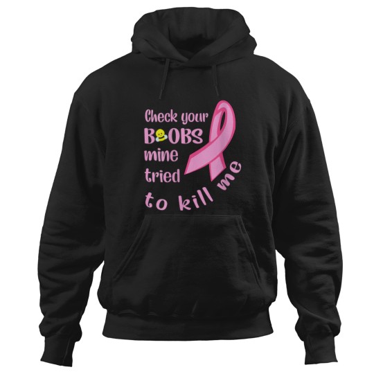 Discover Womens Check Your Boobs Mine Tried To Kill Me Hoodies