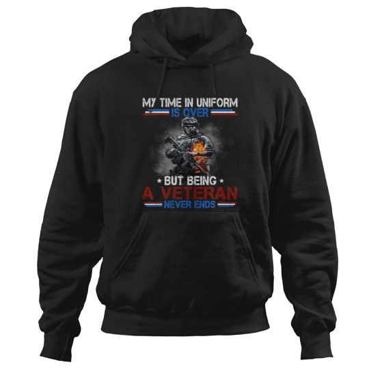 Discover Uniform Is Over But Being A Veteran Never Ends Vet Hoodies