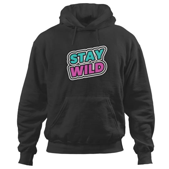 Discover Stay Wild Stay Wild Hoodies