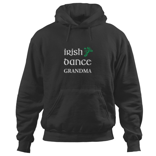 Discover Irish Dance Grandma Feis Grandmother St Patricks Day Hoodies
