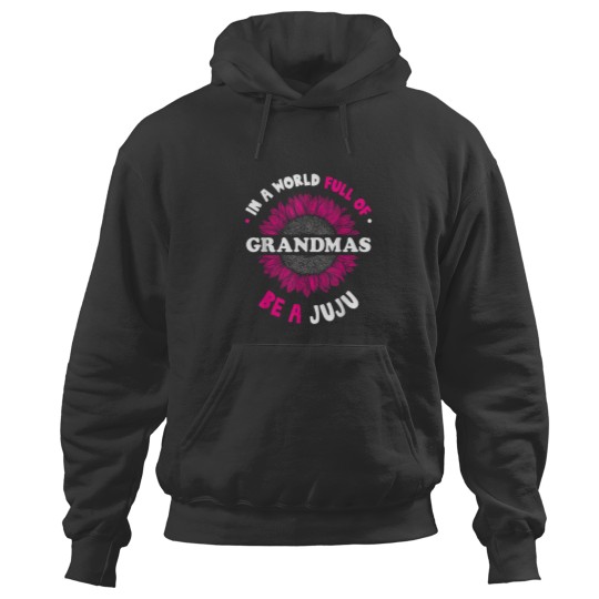 Discover Gifts for Juju In a World Full of Grandmas be a Juju 8349 Hoodies