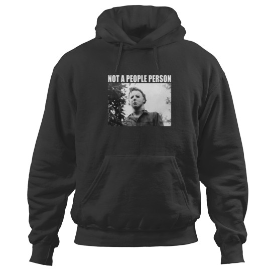 Discover Not A People Person Michael Myers Hoodies