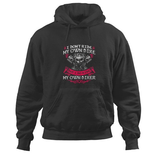 Discover I Dont Ride My Own Bike But I Do Ride My Own Biker Funny Hoodies