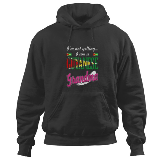 Discover Im Not Yelling I Am Guyanese Grandma Funny Gift Hoodies