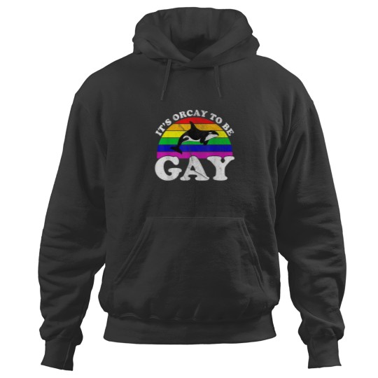 Discover Its Orcay To Be Gay Rainbow Gay Pride Orca Whale LGBT Flag Hoodies