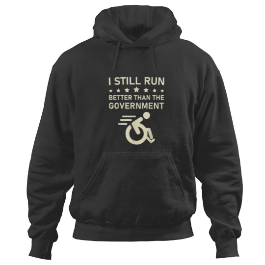 Discover I Still Run Better Than The Government Political Wheelchair Hoodies
