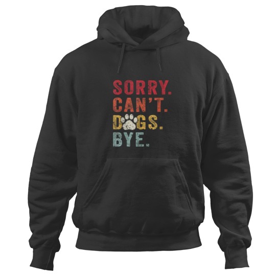 Discover Dog Lovers Gifts For Women Funny Sorry Cant Dog Bye Hoodies