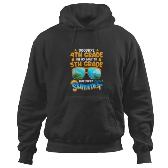 Discover Goodbye 4th Grade Graduation To 5th Grade Hello Summer Hoodies