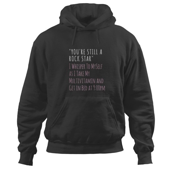 Discover Youre Still a Rock Star Funny Over the Hill Hoodies