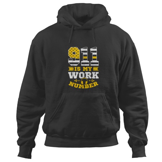 Discover 911 Is My Work Number Dispatcher Thin Yellow Line Emergency Hoodies