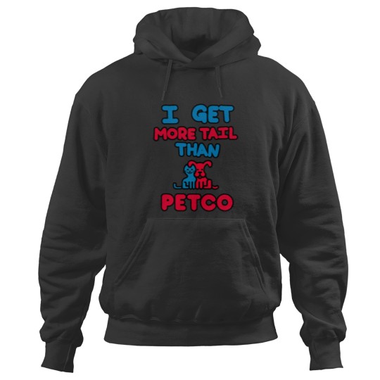 Discover More Tail Then PetCo Hoodies