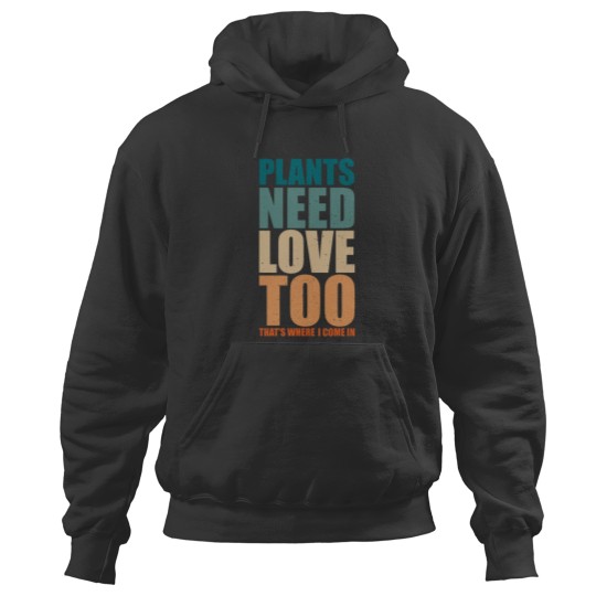 Discover power plant operator, Plants need love too, that_s where I come in Hoodies